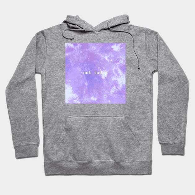 TieDye Not Today Hoodie by VeRaWoNg